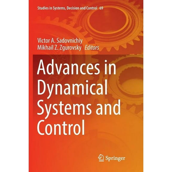 Studies in Systems, Decision and Control Advances in Dynamical Systems and Control, Book 69, (Paperback)