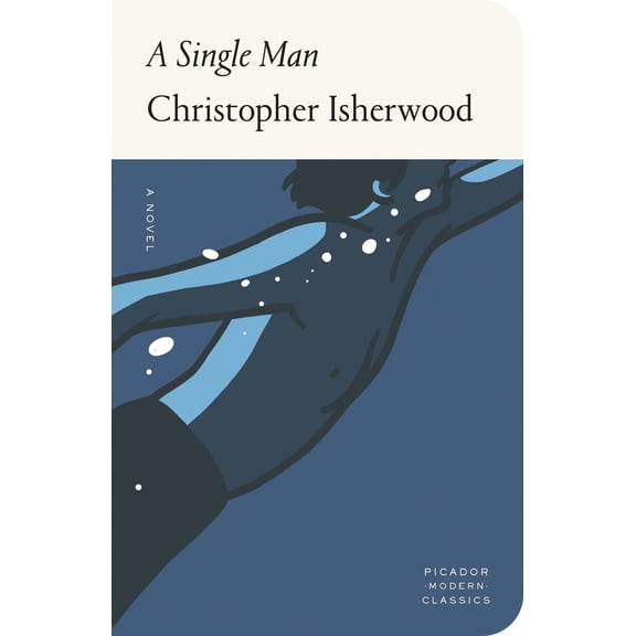 Picador Modern Classics: A Single Man : A Novel (Hardcover)