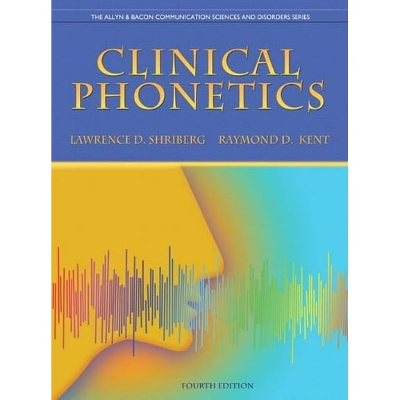 Pre-Owned Clinical Phonetics (4th Edition) (The Allyn & Bacon Communication Sciences and Disorders Series) (Paperback) 0137021062 9780137021062