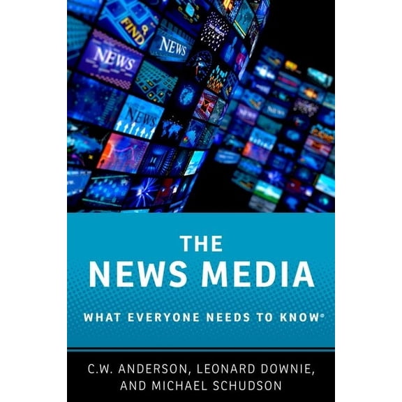 What Everyone Needs to Know(r) News Media: What Everyone Needs to Know, (Paperback)