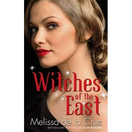 Witches of the East. by Melissa de La Cruz (Best Of Ted Cruz)