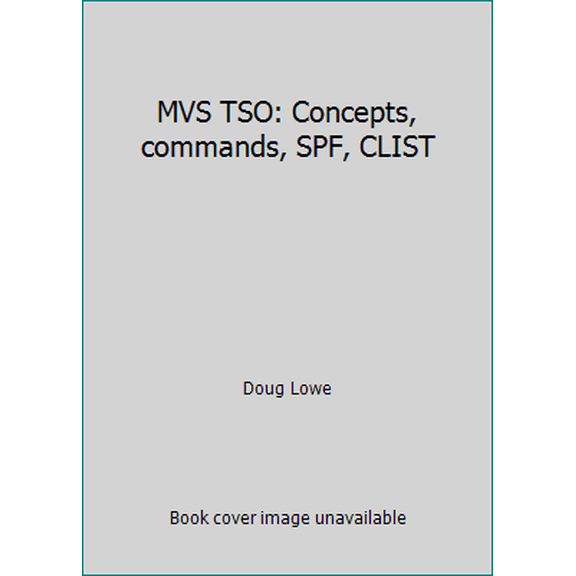 Pre-Owned MVS TSO: Concepts, commands, SPF, CLIST (Paperback) 0911625194 9780911625196