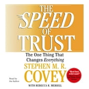 STEPHEN M R COVEY The SPEED of Trust : The One Thing that Changes Everything (CD-Audio)