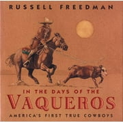 In the Days of the Vaqueros : America's First True Cowboys (Hardcover)