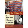 As I Saw It: The Inside Story of the Golden Years of Television, Used [Hardcover]