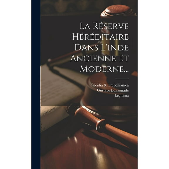 La Réserve Héréditaire Dans L'inde Ancienne Et Moderne... (Hardcover)