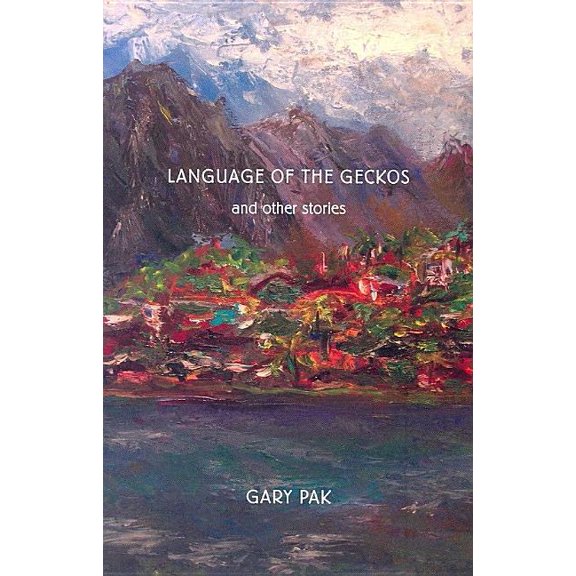 Scott and Laurie Oki Series in Asian Ame Language of the Geckos and Other Stories, (Paperback)