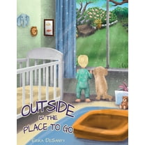 Outside Is the Place to Go, (Hardcover)