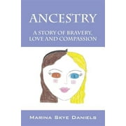 Ancestry: A Story of Bravery, Love and Compassion