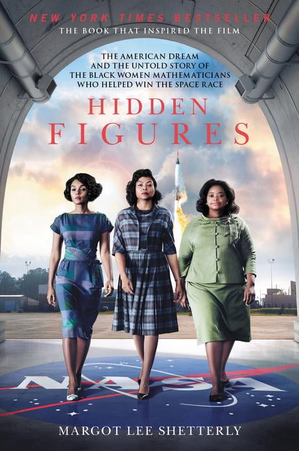 hidden figures the american dream and the untold story hidden figures the american dream and the untold story