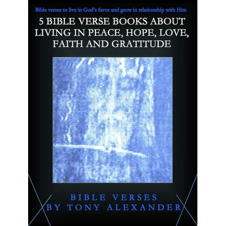 5 Bible Verse Books About Living in Peace, Hope, Love, Faith and Gratitude - (Best Bible Verses About Faith)