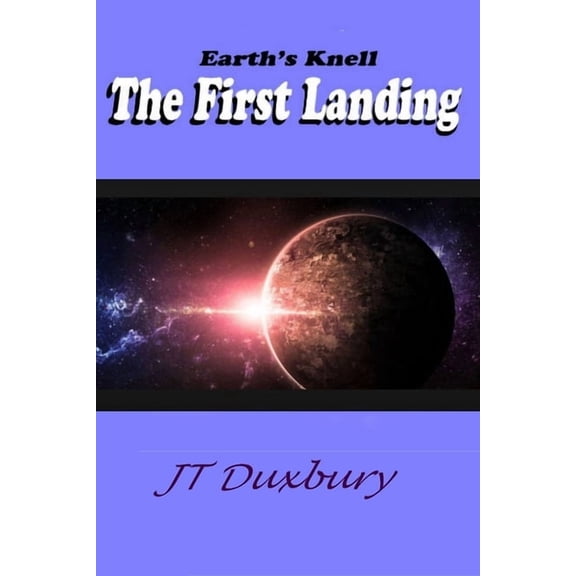 Earth's Knell The First Landing, (Paperback)