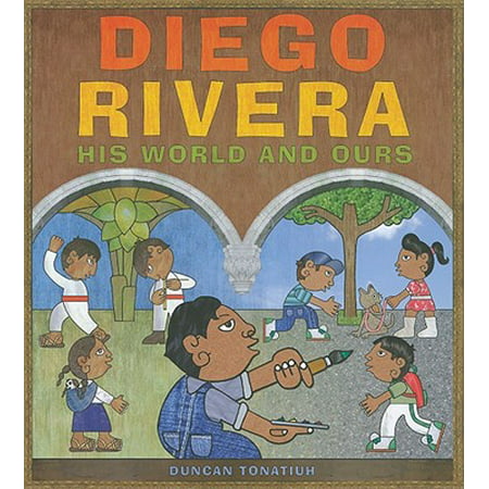 Diego Rivera : His World and Ours