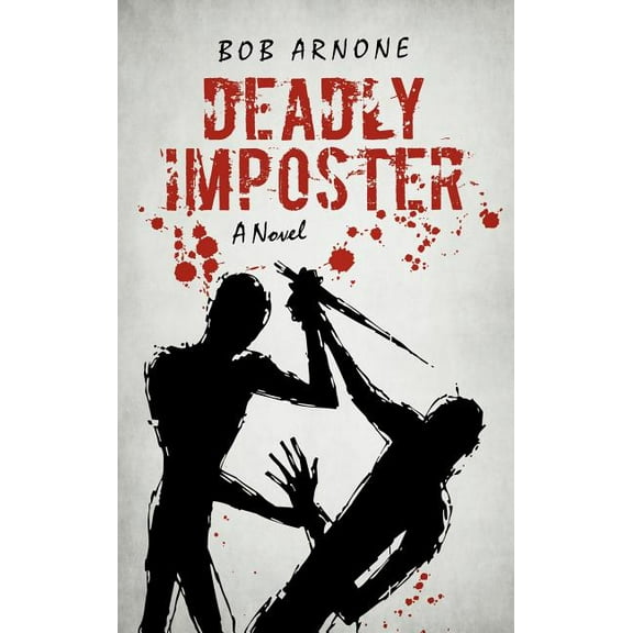 Deadly Imposter : A Novel