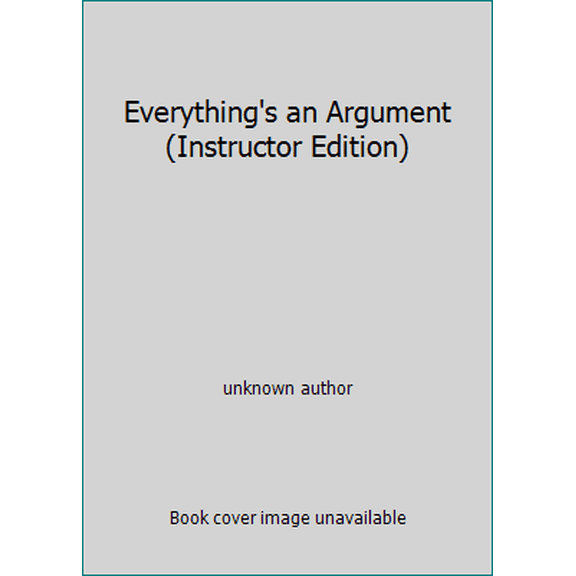 Pre-Owned Everything's an Argument (Instructor Edition) (Unknown) 1319021298 9781319021290