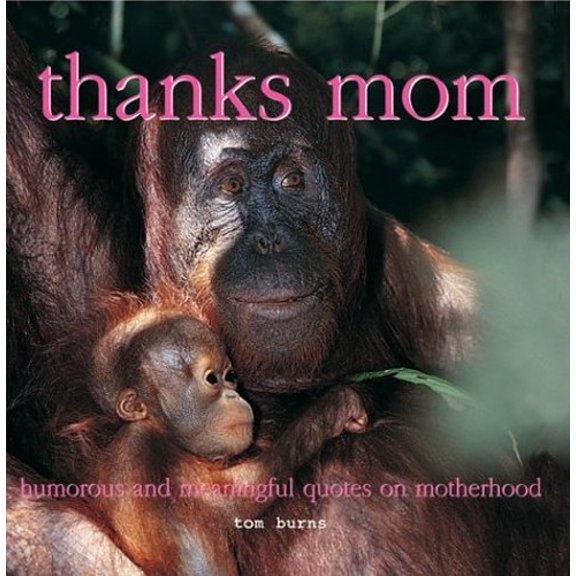 Pre-Owned Inspiring Ideas for Parents: Thanks, Mom : Humorous and Meaningful Quotes on Motherhood (Hardcover)