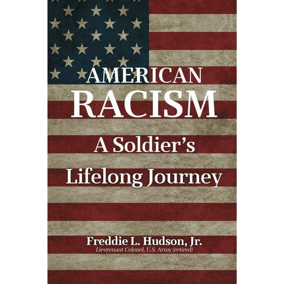 American Racism: A Soldier's Lifelong Journey (Paperback)