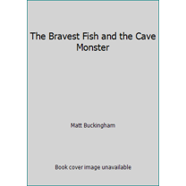 Pre-Owned The Bravest Fish and the Cave Monster (Paperback) 0545353718 9780545353717