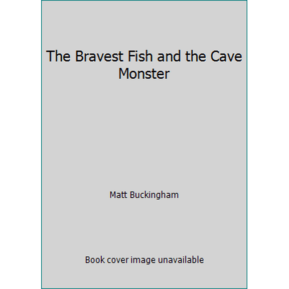 Pre-Owned The Bravest Fish and the Cave Monster (Paperback) 0545353718 9780545353717