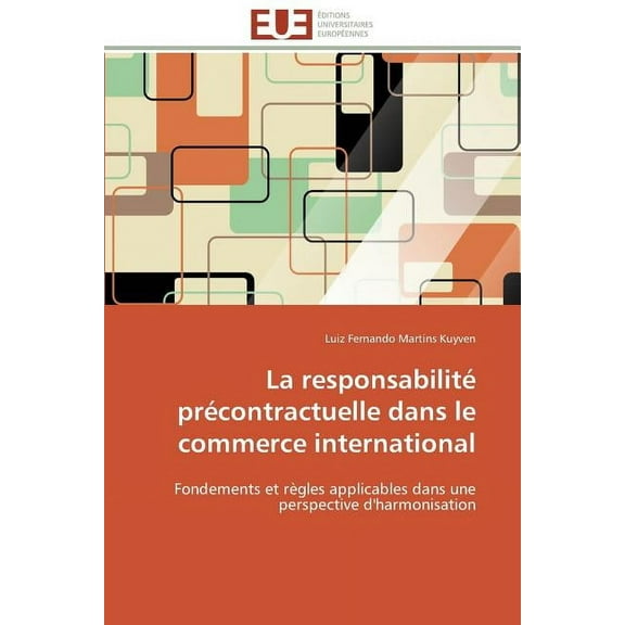 Omn.Univ.Europ.: La Responsabilité Précontractuelle Dans Le Commerce International (Paperback)