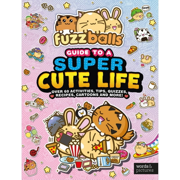Fuzzballs' Guide to a Super Cute Life, (Hardcover)