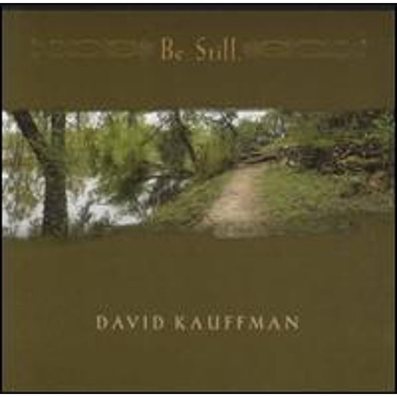 Pre-Owned Be Still (CD 0806751003228) by David Kauffman