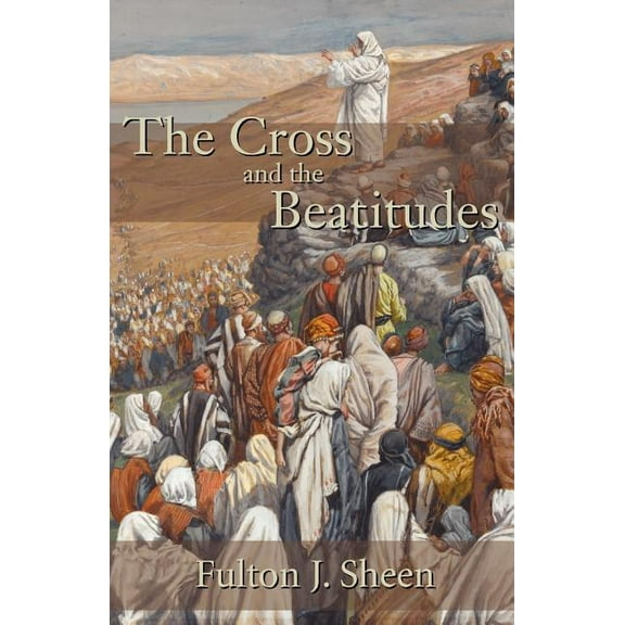 The Cross and the Beatitudes, (Paperback)