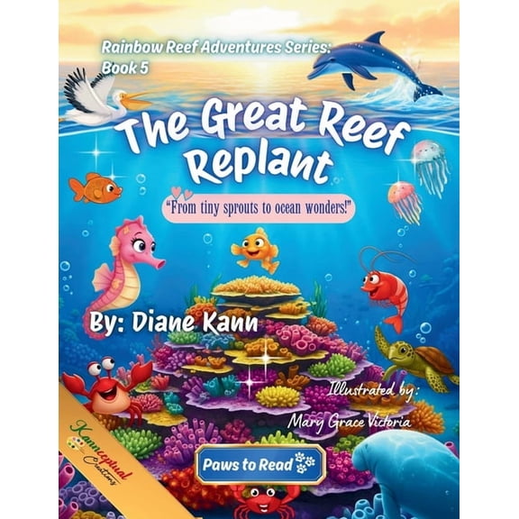 Rainbow Reef Adventures The Great Reef Replant, Book 5, (Paperback)