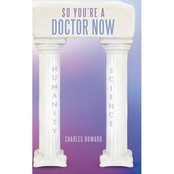 So You're a Doctor Now, (Hardcover)