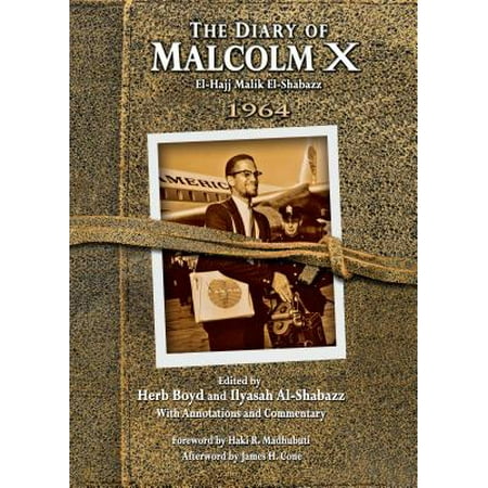 The Diary of Malcolm X : El-Hajj Malik El-Shabazz,