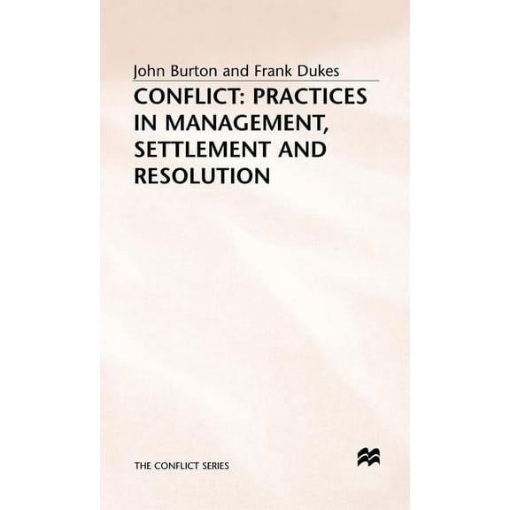 Conflict Conflict: Practices in Management, Settlement and Resolution, (Hardcover)