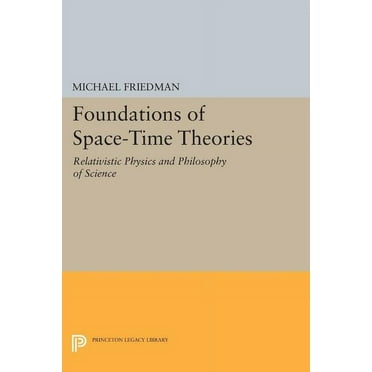 Princeton Legacy Library Foundations of Space-Time Theories: Relativistic Physics and Philosophy of Science, Book 113, (Paperback)