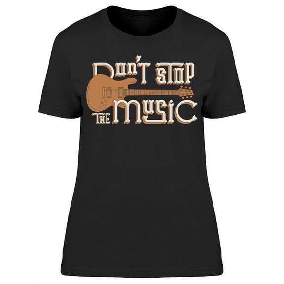 Don't Stop The Cool Music T-Shirt Women -Image by Shutterstock, Female Small