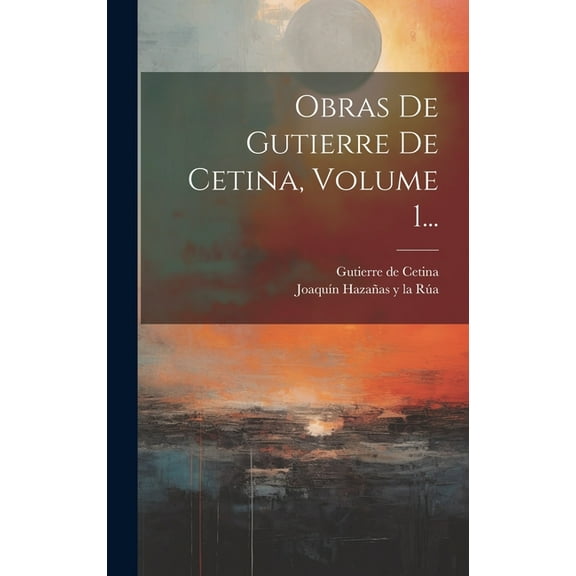 Obras De Gutierre De Cetina, Volume 1... (Hardcover)