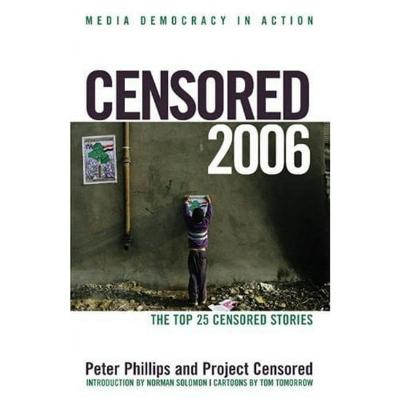 Censored 2006 : The Top 25 Censored Stories 9781583226926 Used / Pre-owned