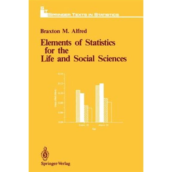 Pre-Owned Springer Texts in Statistics Elements of Statistics for the Life and Social Sciences, (Paperback)