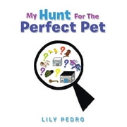 My Hunt for the Perfect Pet (Paperback)