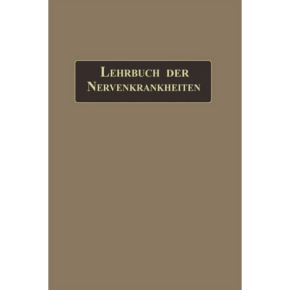 Lehrbuch Der Nervenkrankheiten: Mit 289 in Den Text Gedruckten Abbildungen, (Paperback)