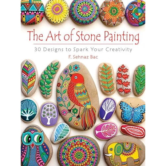 Pre-Owned The Art of Stone Painting: 30 Designs to Spark Your Creativity (Paperback) 0486808939 9780486808932