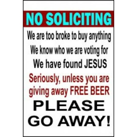 - No Soliciting We are Broke Please Go Away Metal Parking Sign