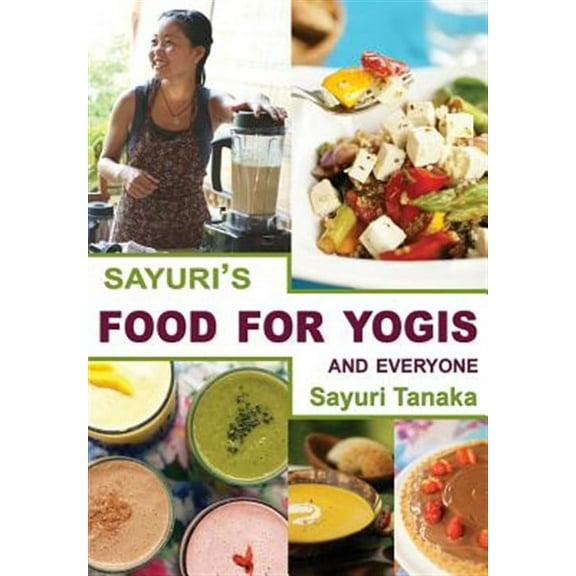 Sayuri's Food for Yogis and Everyone