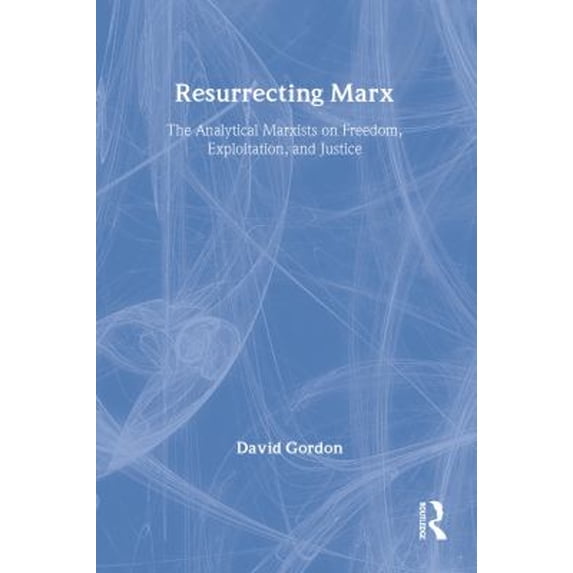 Pre-Owned Resurrecting Marx : Analytical Marxists on Exploitation, Freedom and Justice (Hardcover) 9780887383908