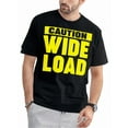 thumbnail image 1 of Caution Wide Load T-Shirt, 1 of 7