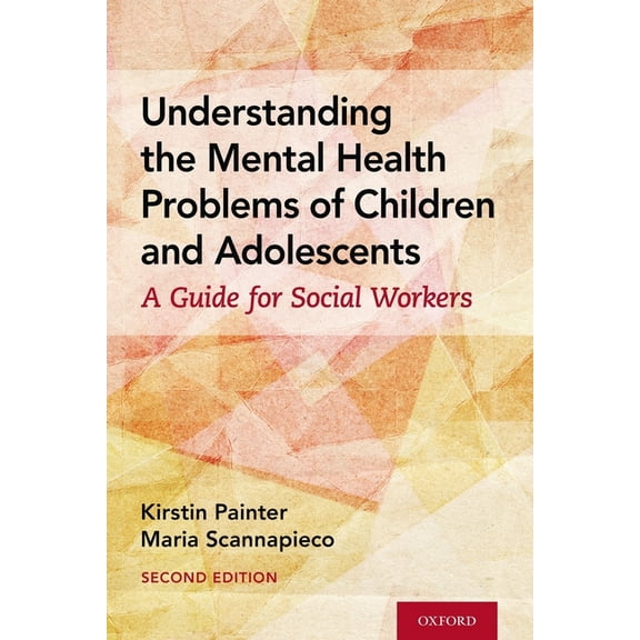Understanding the Mental Health Problems of Children and Adolescents: A Guide for Social Workers, (Paperback)