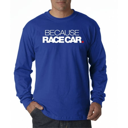 Mens Race Jacket - Trendy USA 869 - Unisex Long-Sleeve T-Shirt Because Race Car Enthusiast Funny Humor XL Royal Blue