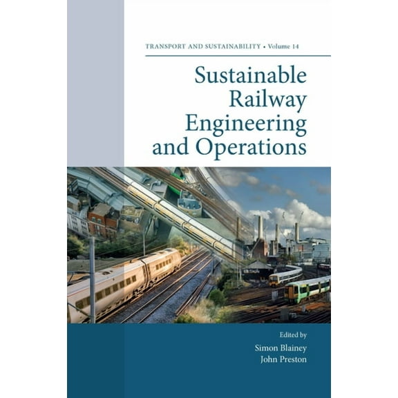 Transport and Sustainability Sustainable Railway Engineering and Operations, Book 14, (Hardcover)