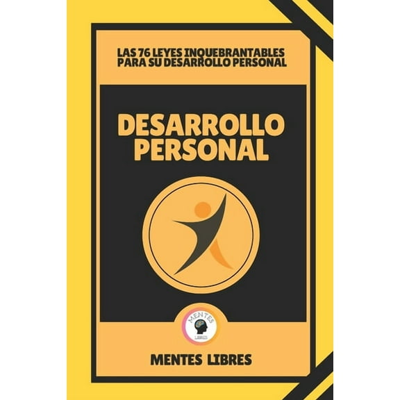 Desarrollo Personal-Las 76 Leyes Inquebrantables Para Su Desarrollo Personal: Motivacion extrema! (Paperback)