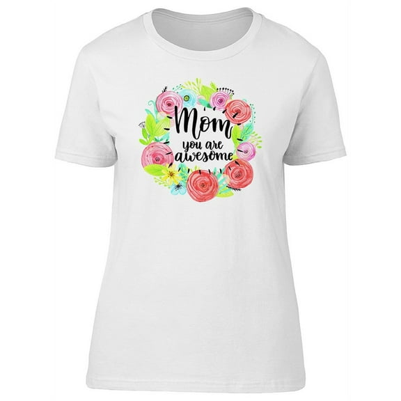 Wreath Mom You Are Awesome T-Shirt Women -Image by Shutterstock, Female Medium