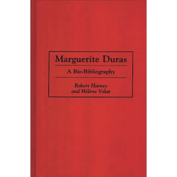 Bio-Bibliographies in World Literature Marguerite Duras: A Bio-Bibliography, (Hardcover)