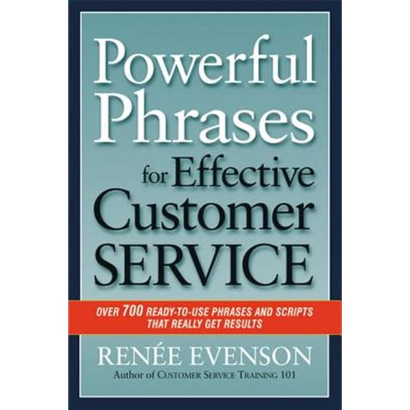 Pre-Owned Powerful Phrases for Effective Customer Service: Over 700 Ready-to-Use Phrases and Scripts That Really Get Results (Paperback) 081442032X 9780814420324